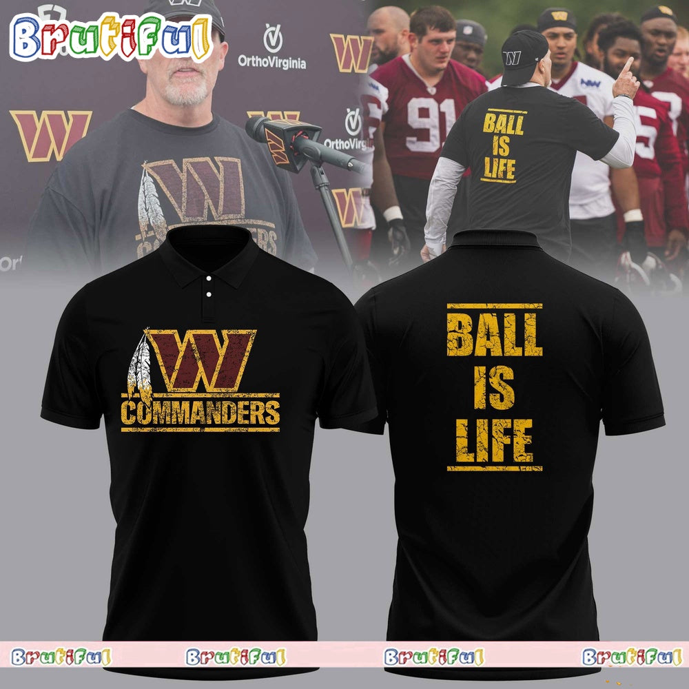 NFL Dan Quinn Washington Commanders Ball Is Life Polo Shirt
